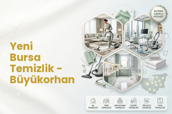 Yeni Bursa Temizlik - Büyükorhan