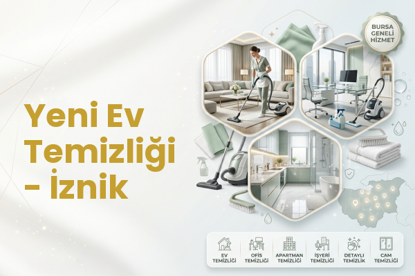 Yeni Ev Temizliği - İznik