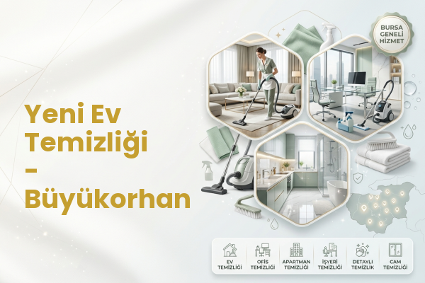 Yeni Ev Temizliği - Büyükorhan