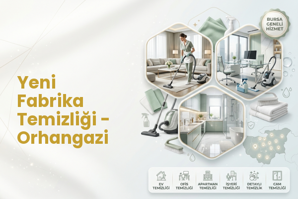 Yeni Fabrika Temizliği - Orhangazi