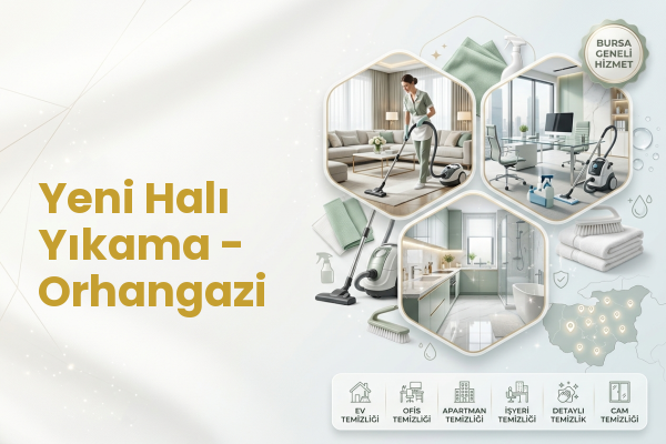 Yeni Halı Yıkama - Orhangazi