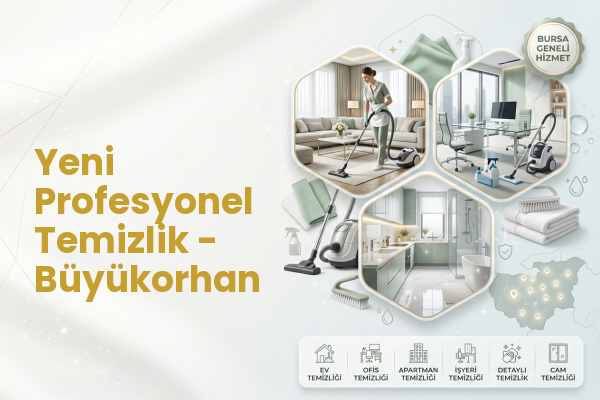 Yeni Profesyonel Temizlik - Büyükorhan