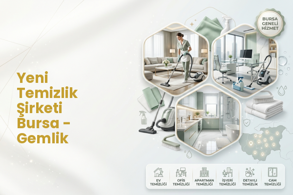 Yeni Temizlik Şirketi Bursa - Gemlik