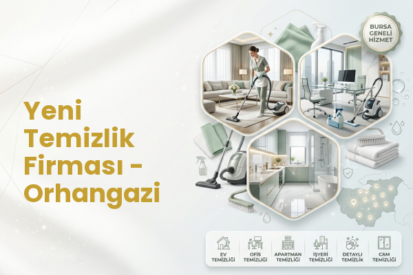 Yeni Temizlik Firması - Orhangazi