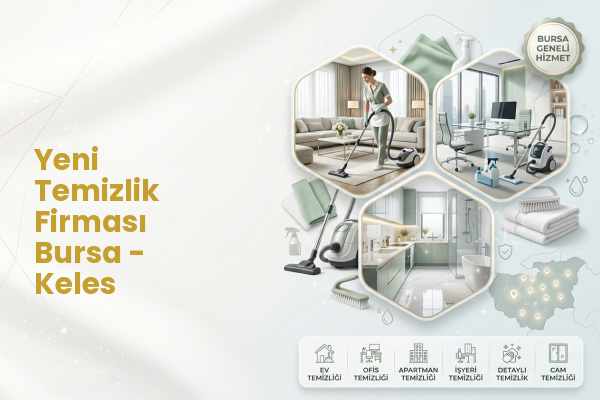 Yeni Temizlik Firması Bursa - Keles