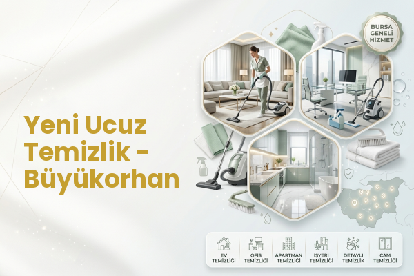 Yeni Ucuz Temizlik - Büyükorhan