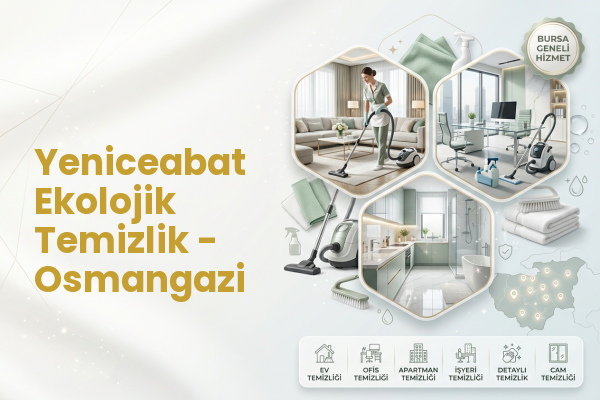 Yeniceabat Ekolojik Temizlik - Osmangazi