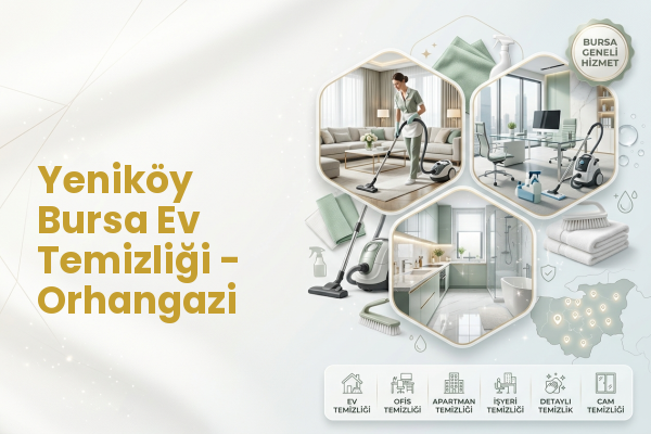 Yeniköy Bursa Ev Temizliği - Orhangazi