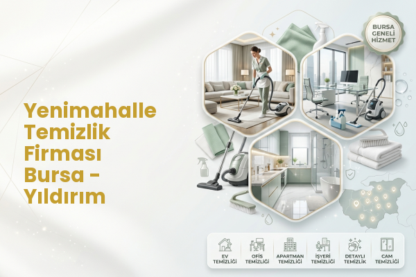 Yenimahalle Temizlik Firması Bursa - Yıldırım