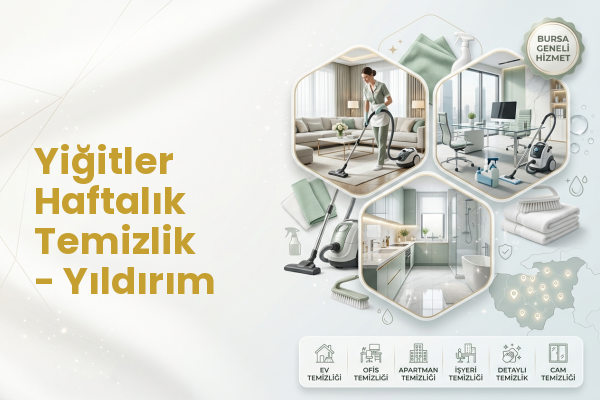 Yiğitler Haftalık Temizlik - Yıldırım
