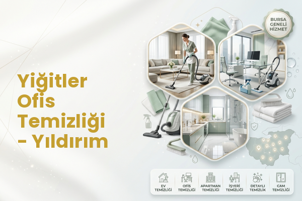 Yiğitler Ofis Temizliği - Yıldırım