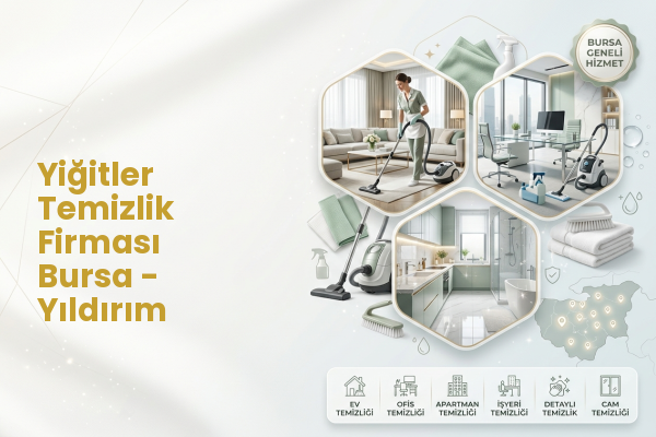 Yiğitler Temizlik Firması Bursa - Yıldırım