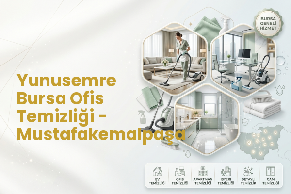 Yunusemre Bursa Ofis Temizliği - Mustafakemalpaşa