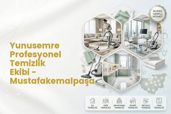 Yunusemre Profesyonel Temizlik Ekibi - Mustafakemalpaşa