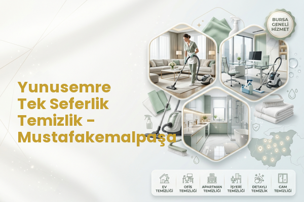 Yunusemre Tek Seferlik Temizlik - Mustafakemalpaşa