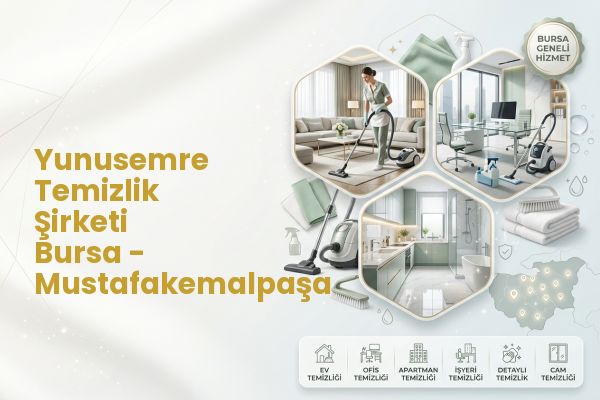 Yunusemre Temizlik Şirketi Bursa - Mustafakemalpaşa