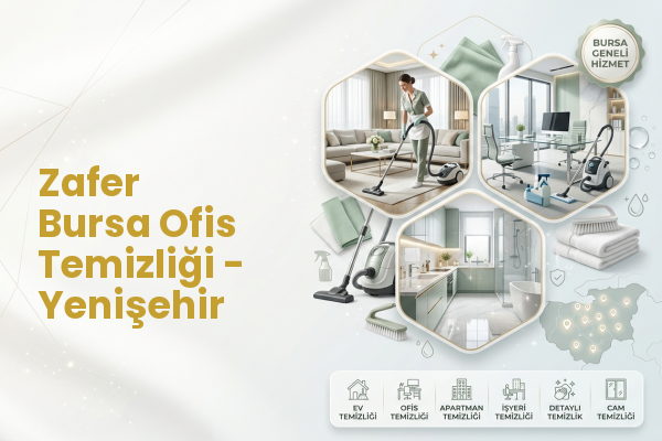 Zafer Bursa Ofis Temizliği - Yenişehir