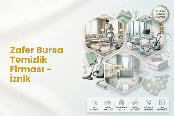 Zafer Bursa Temizlik Firması - İznik