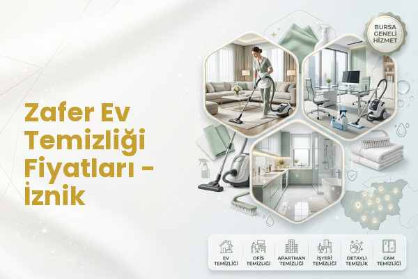 Zafer Ev Temizliği Fiyatları - İznik