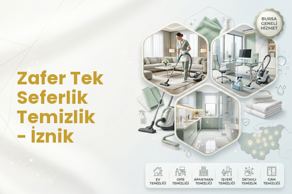 Zafer Tek Seferlik Temizlik - İznik